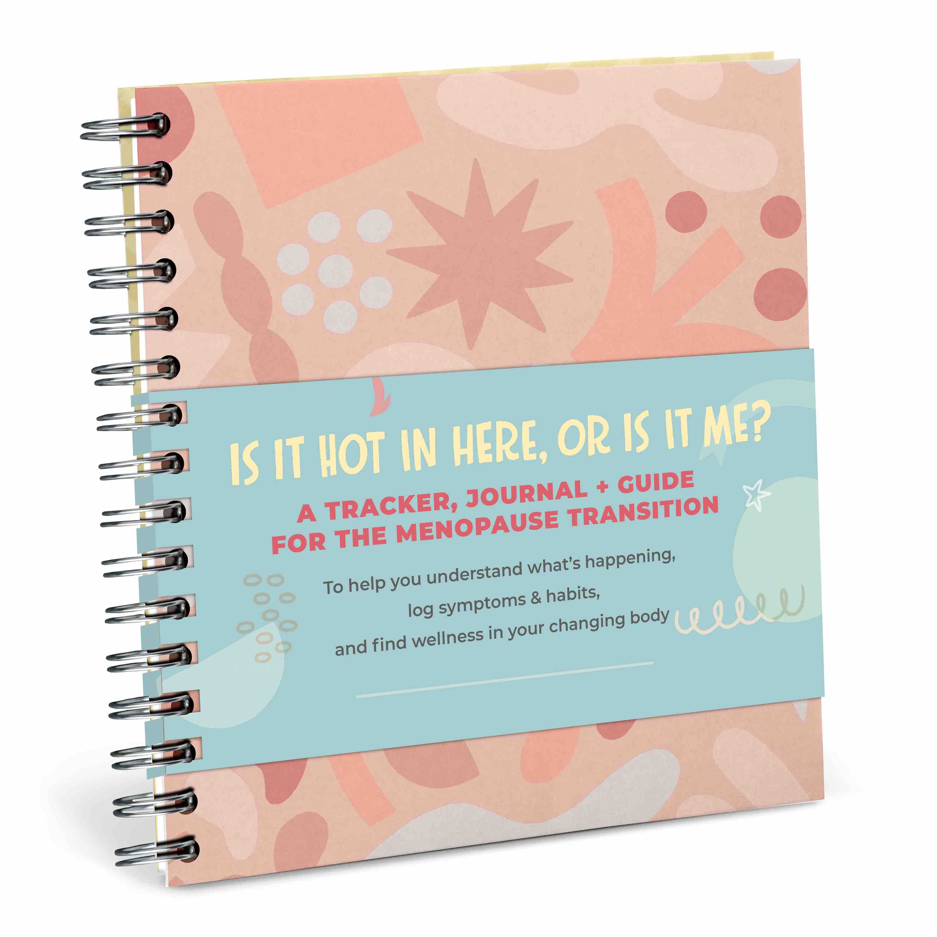 Is It Hot in Here, Or Is It Just Me? A Tracker, Journal + Guide for the Menopause Transition