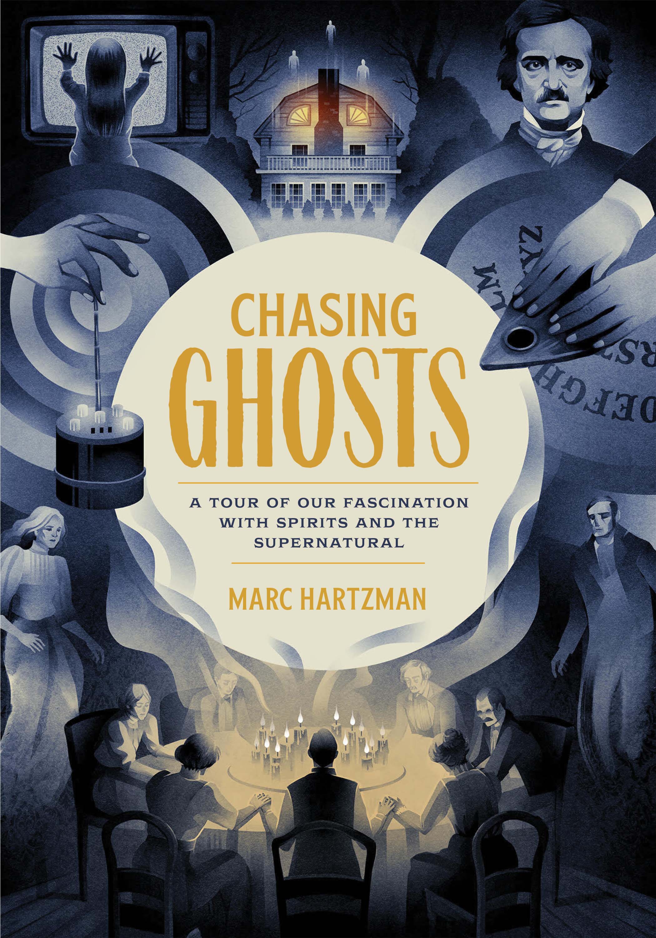 Chasing Ghosts A Tour of Our Fascination with Spirits and the Supernatural